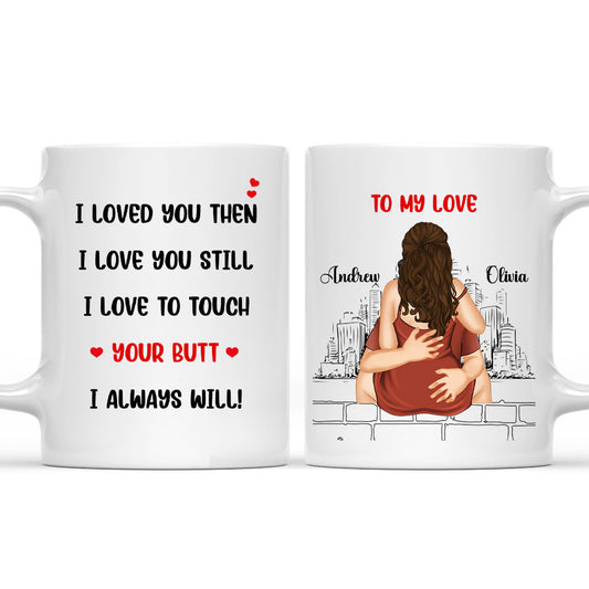 I Love You Still Version 1 - Personalized Custom Coffee Mug