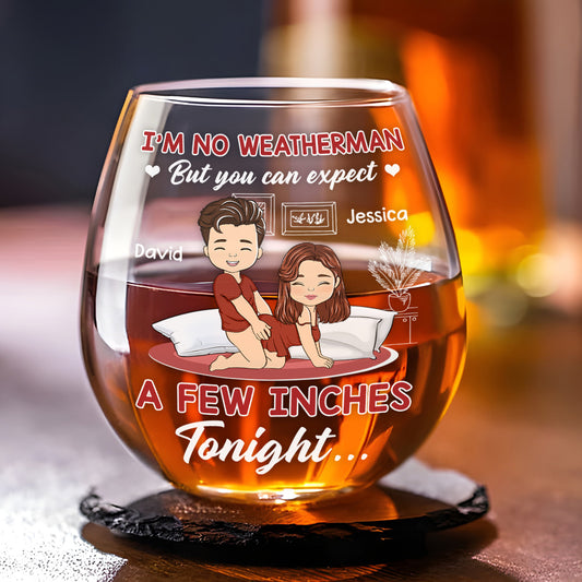 Prepare For Inches Tonight - Personalized Custom Wine Glass