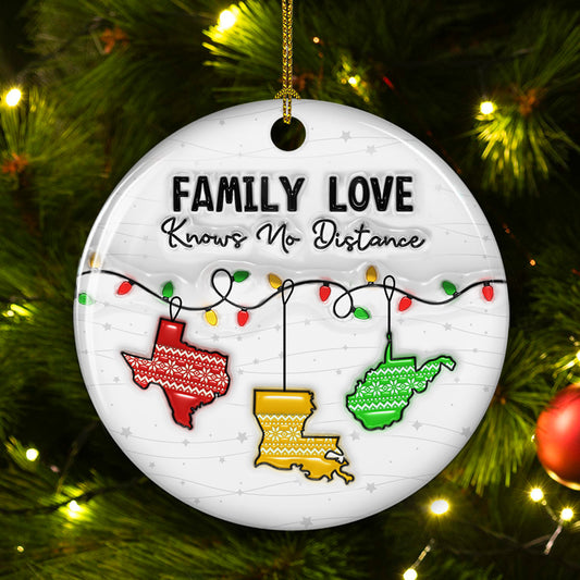 Family Love Knows No Distance - Personalized Custom 3D Inflated Effect Ceramic Ornament