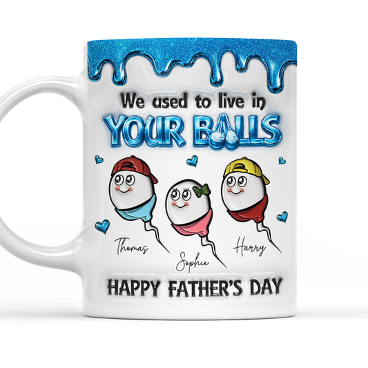 Live In Your Balls - Personalized Custom 3D Inflated Effect Mug