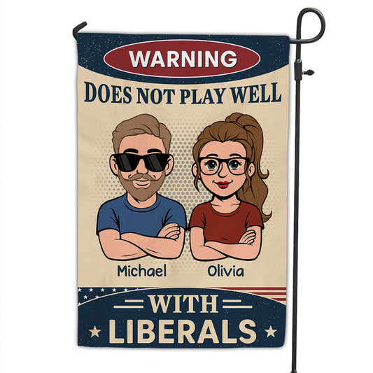 Does Not Play Well With Liberals - Personalized Custom Flag