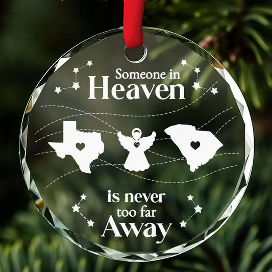 Someone In Heaven Is Never Too Far Away - Personalized Custom Glass Ornament