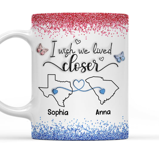 I Wish We Lived Closer Proud American Version - Personalized Custom 3D Inflated Effect Mug