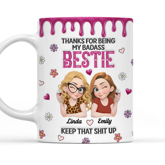 Thanks For Being My Badass Sistas - Personalized Custom 3D Inflated Effect Mug