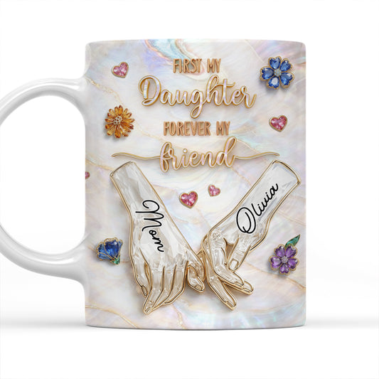 Forever Daughter Forever Friend - Personalized Custom 3D Inflated Effect Mug