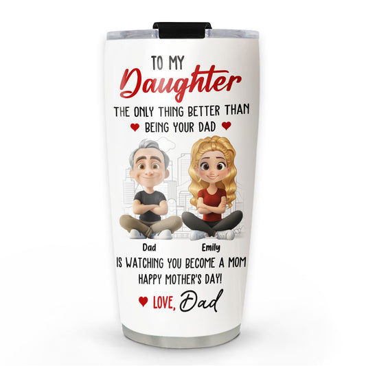 Watching You Become A Mom Is Great - Personalized Custom Tumbler