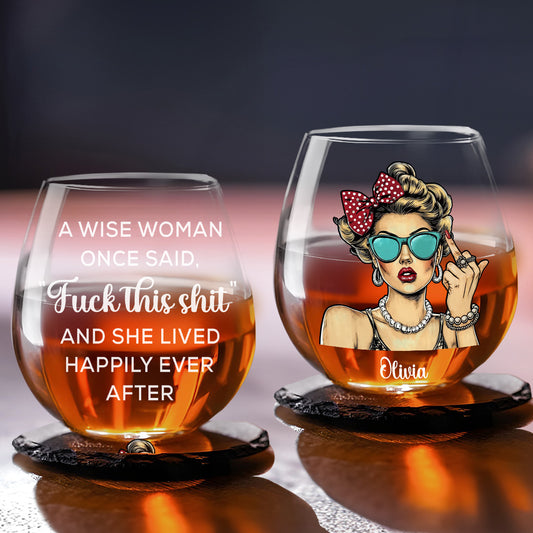 A Wise Woman Once Said Version 2 - Personalized Wine Glass