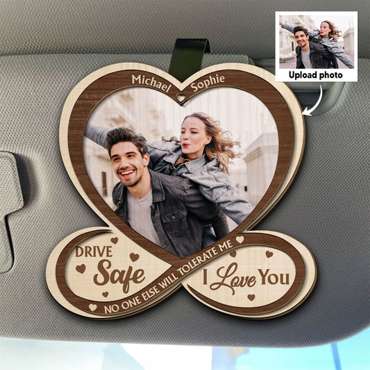 Drive Safe No One Else Will Tolerate Me - Personalized Custom Car Visor Clip