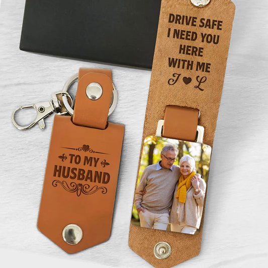 Drive Safe I Need You Here With Me - Personalized Leather Photo Keychain
