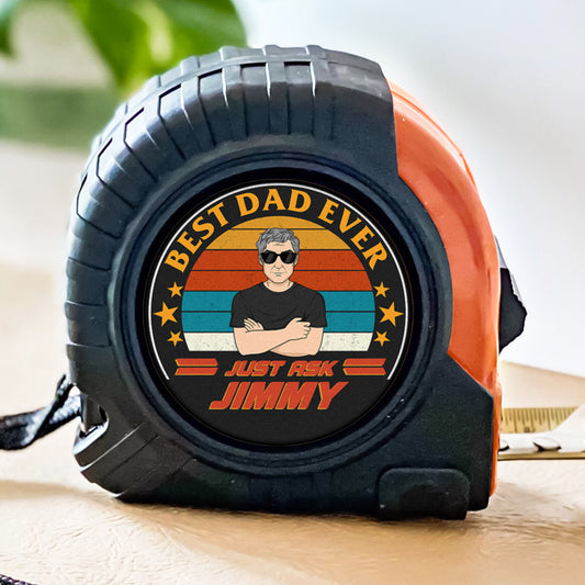 Best Daddy Ever - Personalized Custom Tape Measure