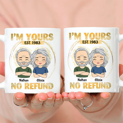 I'm Yours - No Refund - Personalized Custom Coffee Mug