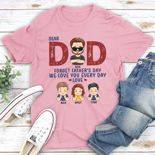Forget Father’s Day - Personalized Custom Classic T-shirt