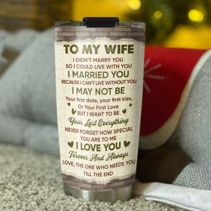 Needs You Till The End - Personalized Custom Tumbler