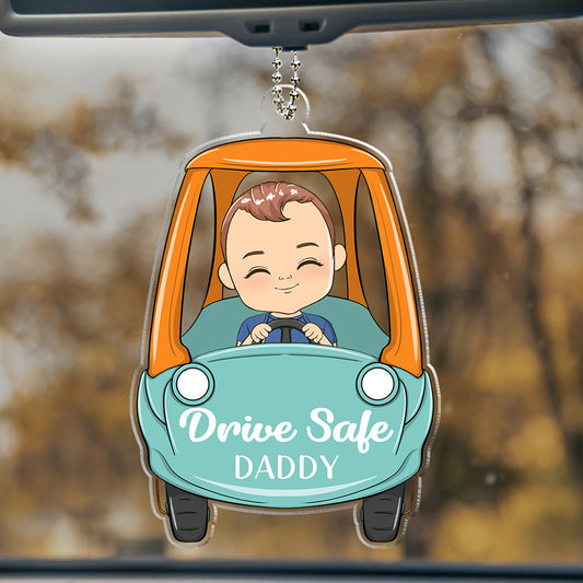 Drive Car Safe Daddy - Personalized Acrylic Car Ornament