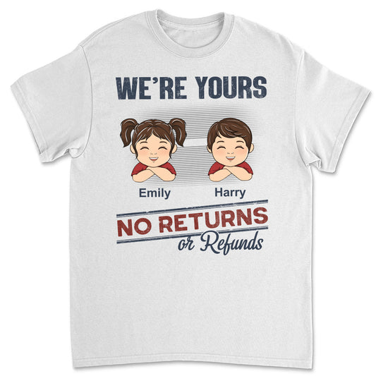 Im Yours No Returns Or Refunds - Personalized Custom Shirt