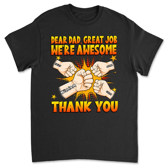Dear Dad Great Job We Are Awesome - Personalized Custom Shirt