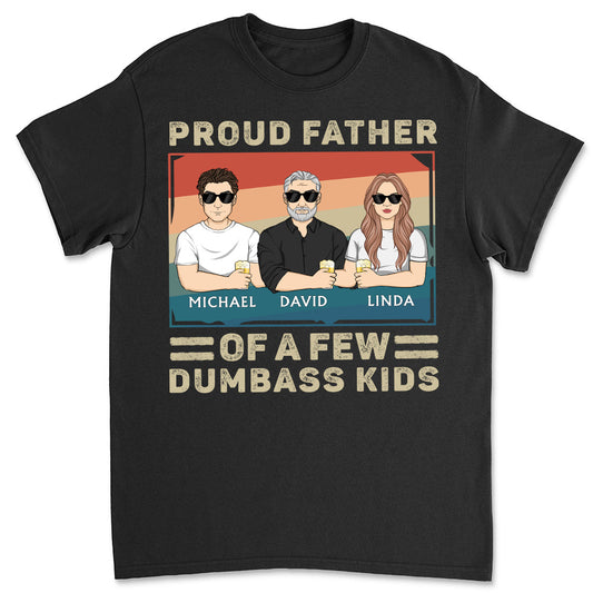 Proud Father Of A Few Kids - Personalized Custom Shirt