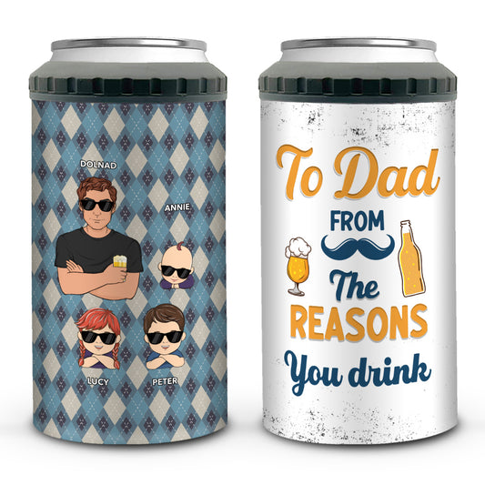 To Dad From The Reasons You Drink - Personalized Custom Can Cooler Tumbler
