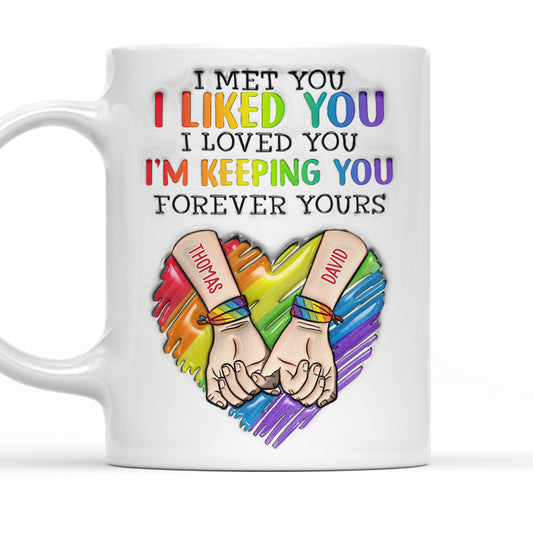 I Liked You Im Keeping You - Personalized Custom 3D Inflated Effect Mug