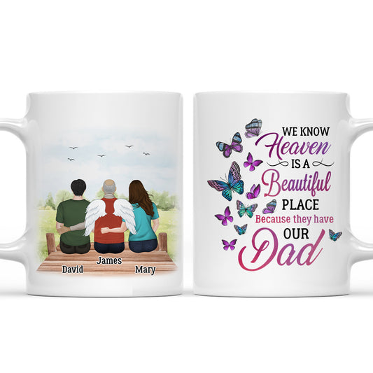 Heaven Is A Beautiful Place Because They Have My Dad - Personalized Custom Coffee Mug