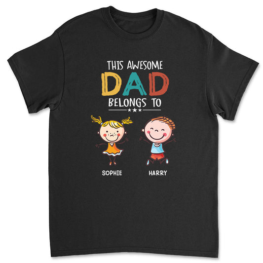 This Awesome Dad Belongs To - Personalized Custom Shirt