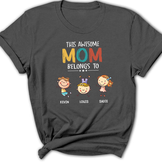 This Awesome Mom Belongs To - Personalized Custom Women's T-shirt