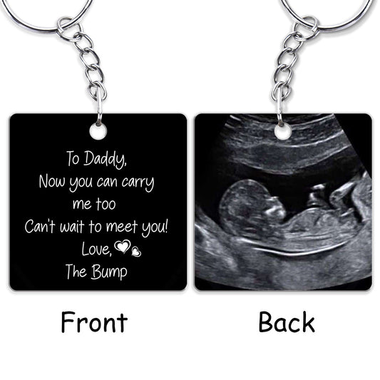 To Daddy Now You Can Carry Me Too - Personalized Custom Acrylic Keychain