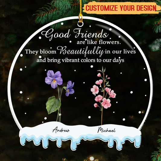 Friends Are Flowers - Personalized Custom Acrylic Ornament