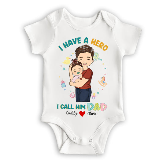 I Have A Hero I Call Him Dad - Personalized Custom Baby Onesie