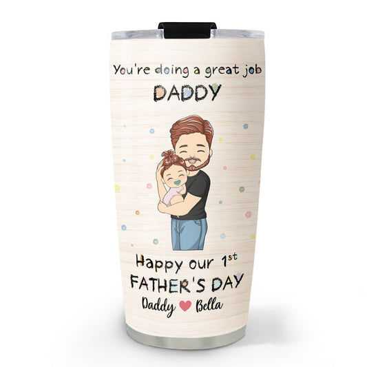 You Are Doing A Great Job Dad - Personalized Custom Tumbler
