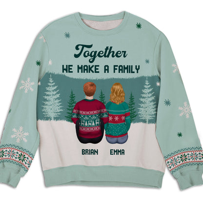 We Make A Family - Personalized Custom All-Over-Print Sweatshirt