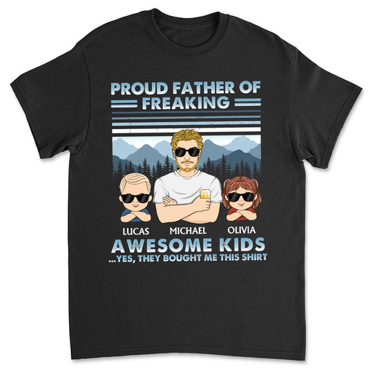 Proud Father Of Freaking Awesome Kids Young - Personalized Custom Shirt