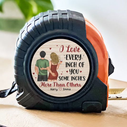 I Love Every Inch Of You - Personalized Custom Tape Measure