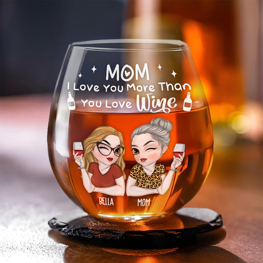 I Love You More Than Wine - Personalized Custom Wine Glass