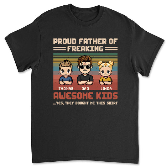 Proud Dad Of Freaking Awesome Kid - Personalized Shirt