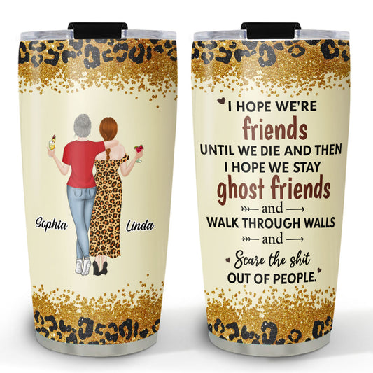 We Are Friends Until We Die - Personalized Custom Tumbler