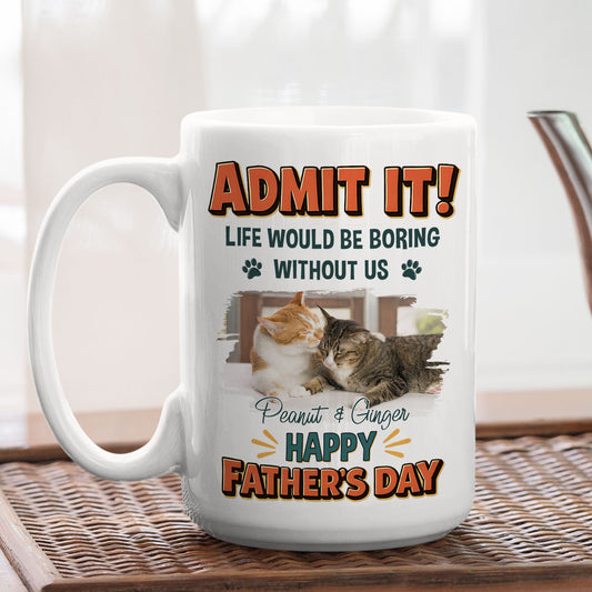 Admit It Dad Photo - Personalized Custom Coffee Mug