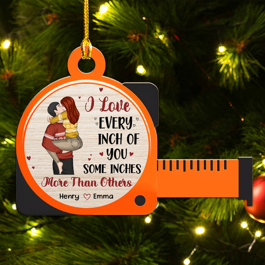 I Love Every Inch Of You - Personalized Custom Wood Ornament