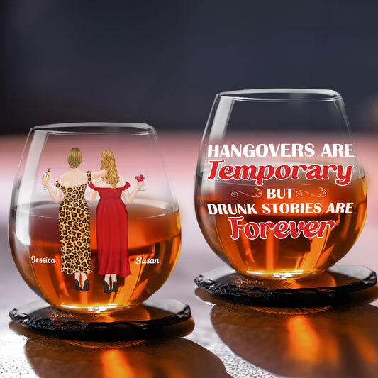Drunk Stories Are Forever - Personalized Custom Wine Glass