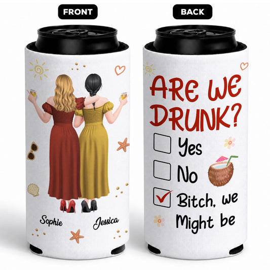 Are We Drunk - Personalized Skinny Can Cooler