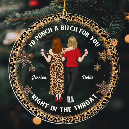 Right In The Throat Bitch - Personalized Custom Acrylic Ornament