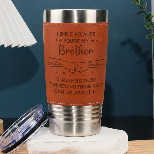 For My Brother -  Personalized Custom Engraved Leather Tumbler
