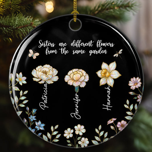 Birth Flower Sisters Are Different Flowers - Personalized Custom Ceramic Ornament