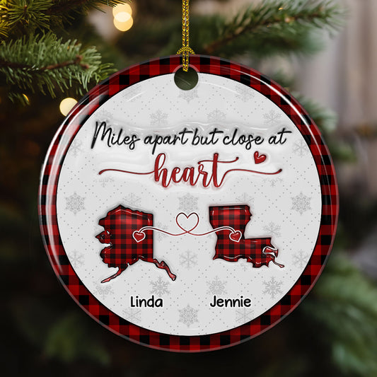 Miles Apart But Close At Heart - Personalized Custom 3D Inflated Effect Ceramic Ornament