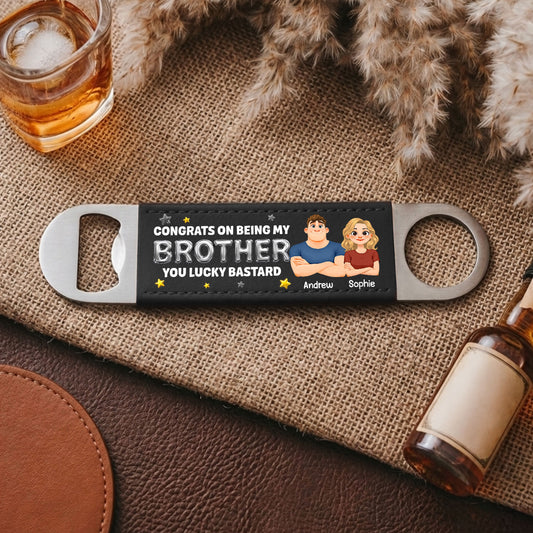 Congrats On Being My Brother - Personalized Custom Leather Bottle Opener