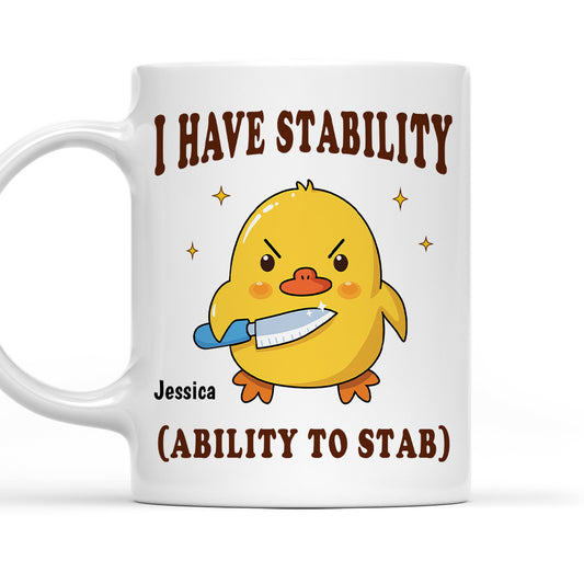 I Have Stability - Personalized Custom Coffee Mug