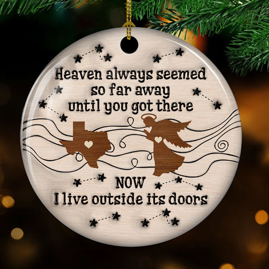 Heaven always seemed so far away - Personalized Custom 3D Inflated Effect Ceramic Ornament