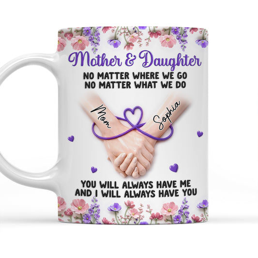 We Always Have Each Other - Personalized Custom 3D Inflated Effect Mug