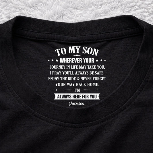Your Way Back Home - Personalized Custom Inside Neck Print T-shirt