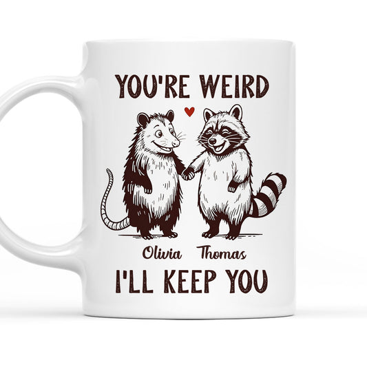 You Are Weird - Personalized Custom Coffee Mug
